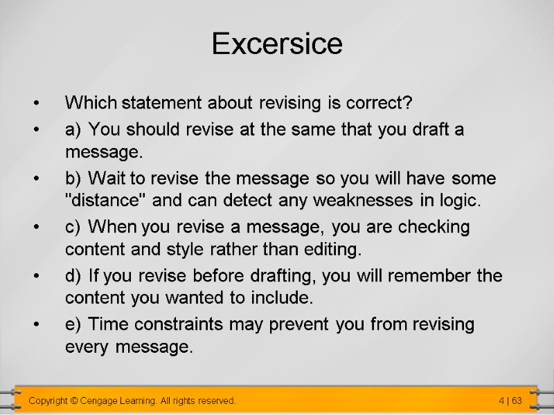 Excersice Which statement about revising is correct? a) You should revise at the same